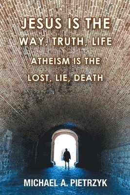 Jesus Is the Way, Truth, Life 1