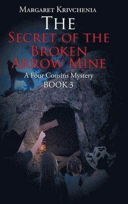 The Secret of the Broken Arrow Mine 1