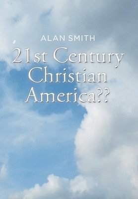 bokomslag 21st Century Christian America