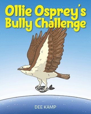 bokomslag Ollie Osprey's Bully Challenge