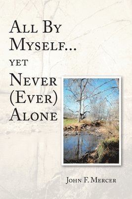 All By Myself...yet Never (Ever) Alone 1