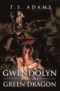 bokomslag Gwendolyn and the Green Dragon