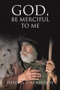 bokomslag God, Be Merciful to Me