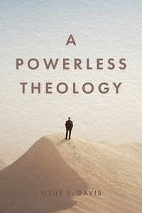 bokomslag A Powerless Theology