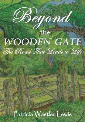 Beyond the Wooden Gate 1