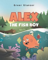 bokomslag Alex the Fish Boy