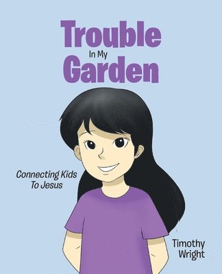 Trouble in My Garden 1