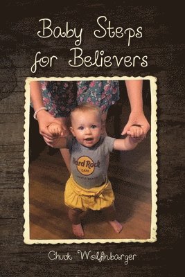 Chuck Wolfinbarger - Baby Steps for Believers, Häftad