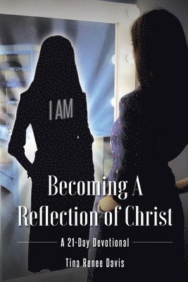Becoming a Reflection of Christ 1