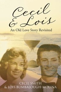 bokomslag Cecil and Lois An Old Love Story Revisited