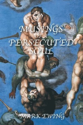 Musing Of A Persecuted Soul 1