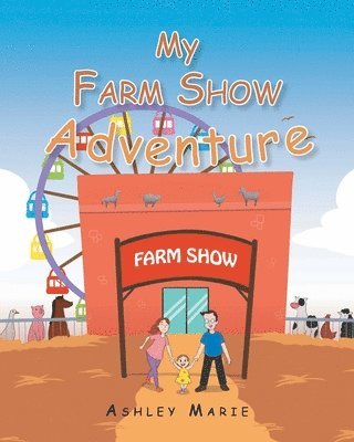 Ashley Marie - My Farm Show Adventure, Häftad