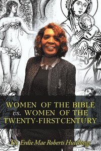 bokomslag Women of the Bible vs. Women of the Twenty-First Century