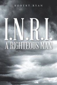 bokomslag I.N.R.I. - A Righteous Man