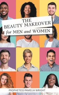 bokomslag The Beauty Makeover for Men and Women