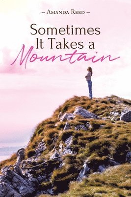 Sometimes It Takes a Mountain 1