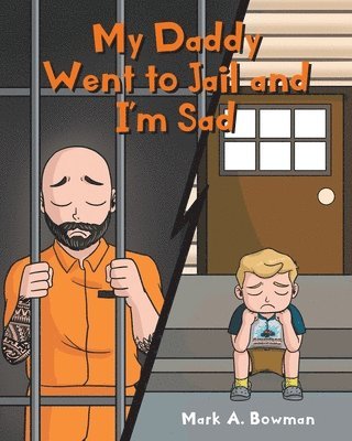 My Daddy Went to Jail and I'm Sad 1