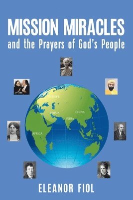 Eleanor Fiol - Mission Miracles and the Prayers of God's People, Häftad