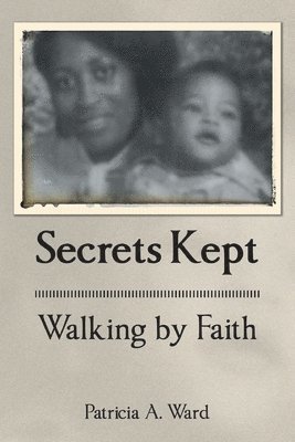 Secrets Kept Walking by Faith 1