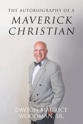 The Autobiography of a Maverick Christian 1