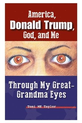 bokomslag America, Donald Trump, God, and Me