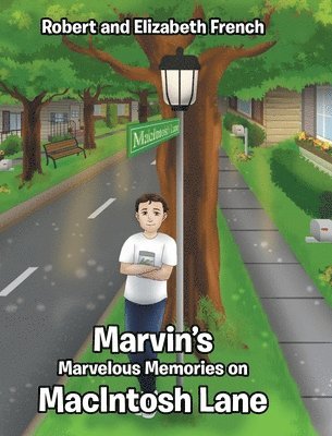 Robert French, Elizabeth French - Marvin's Marvelous Memories on MacIntosh Lane, Inbunden
