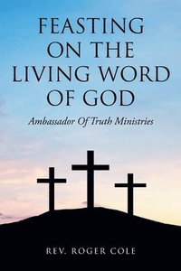 bokomslag Feasting on the Living Word of God
