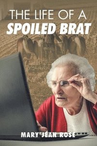bokomslag Life of a Spoiled Brat
