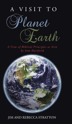 Jim Stratton, Rebecca Stratton - Visit To Planet Earth, Inbunden