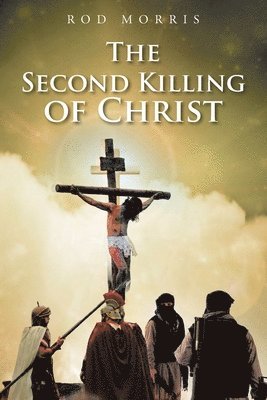 The Second Killing of Christ 1