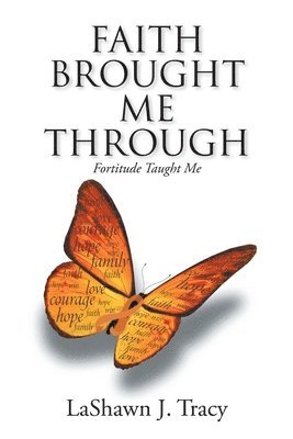 bokomslag Faith Brought Me Through - Fortitude Taught Me