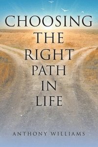 bokomslag Choosing the Right Path in Life