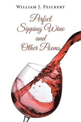 Perfect Sipping Wine and Other Poems 1