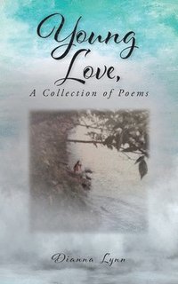 bokomslag Young Love, A Collection of Poems