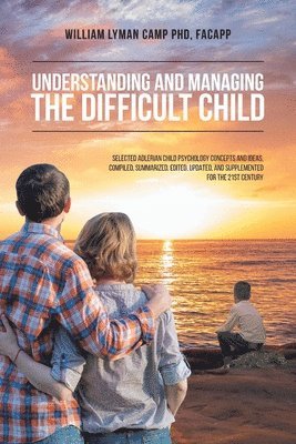 bokomslag Understanding and Managing the Difficult Child