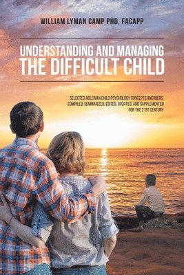 Understanding and Managing the Difficult Child 1