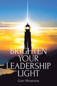 bokomslag Brighten Your Leadership Light