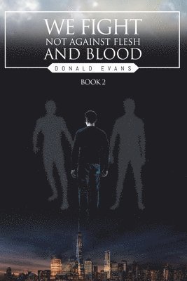 Donald Evans - We Fight Not Against Flesh and Blood, Häftad