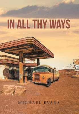 Michael Evans - In All Thy Ways, Inbunden
