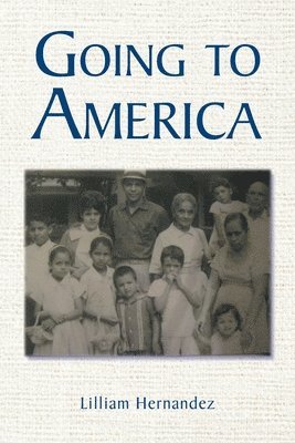 Lilliam Hernandez - Going to America, Häftad