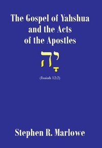 bokomslag The Gospel of Yahshua and the Acts of the Apostles