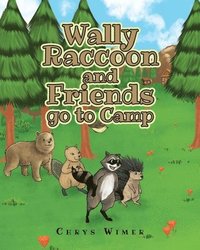 bokomslag Wally Raccoon and Friends go to Camp