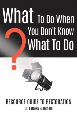 What to Do When You Don't Know What to Do 1