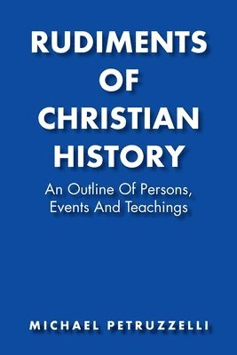 bokomslag Rudiments of Christian History