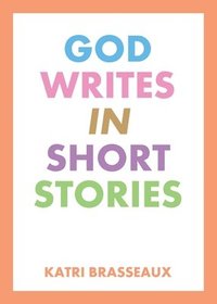 bokomslag God Writes in Short Stories