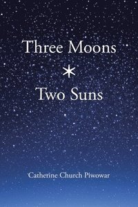 bokomslag Three Moons * Two Suns