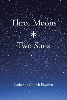 Three Moons * Two Suns 1