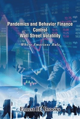 bokomslag Pandemics and Behavior Finance Control Wall Street Volatility