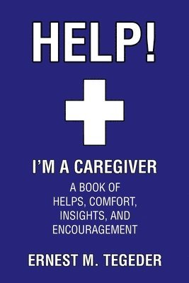 bokomslag Help! I'm a Caregiver