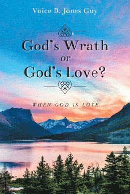 God's Wrath or God's Love? 1